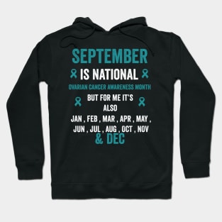 September is national ovarian cancer awareness month but for me - teal ribbon awareness Hoodie